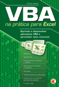 Vba na Prática para Excel: Aprenda a desenvolver aplicativos VBA e aproveitar seus recursos - Fabrizio Vesica