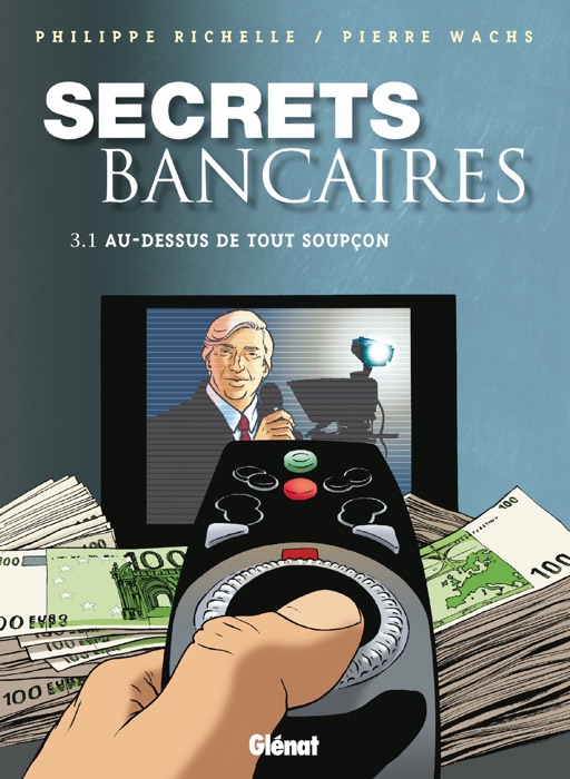 Secrets bancaires Vol.3.1