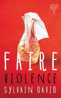 Faire violence by Sylvain David