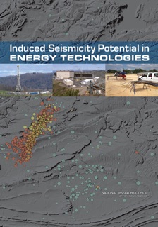 Induced Seismicity Potential in Energy Technologies by Committee on Induced Seismicity Potential in Energy Technologies, Committee on Earth Resources, Committee on Geological and Geotechnical Engineering, Committee on Seismology and Geodynamics, Board on Earth Sciences and Resources, Division on Earth and Life Studies & National Research Council