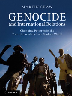 Genocide and International Relations by Martin Shaw