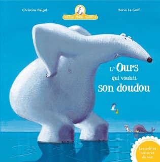 L'ours qui voulait son doudou(Mamie Poule raconte T.6) by Christine Beigel & Hervé Le Goff
