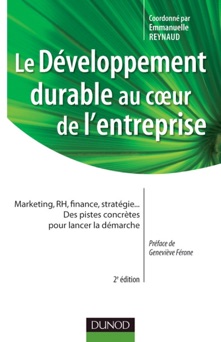 Le développement durable au coeur de l'entreprise- 2e édition - Emmanuelle Reynaud, Florence Depoers, Caroline Gauthier, Jean-Pascal Gond & Grégory Schneider-Maunoury