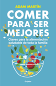 Comer para ser mejores - Adam Martin