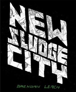 New Sludge City by Brendan Leach & Box Brown
