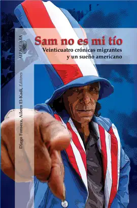 Read: Sam no es mi tío: Veinticuatro crónicas migrantes y Book un sueño americano