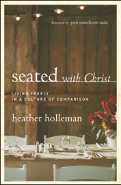 Seated with Christ - Heather Holleman & Joni Eareckson Tada