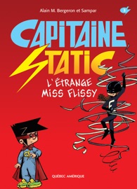 Capitaine Static 3 - L'Étrange Miss Flissy - Alain M. Bergeron