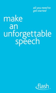 Make An Unforgettable Speech: Flash by Jackie Arnold