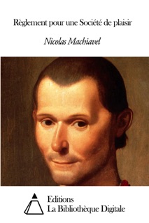 Règlement pour une société de plaisir by Nicolas Machiavel