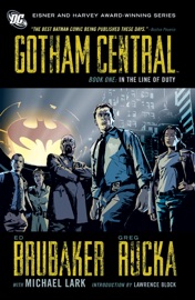 Gotham Central Book One: In The Line of Duty - Ed Brubaker & Michael Lark
