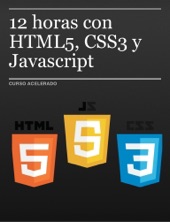 Book cover for 12 horas con HTML5, CSS3 y Javascript by José Javier Monroy Vesperinas