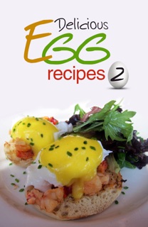 Delicious Egg recipes  Volume 2 by Perfect Creative Group