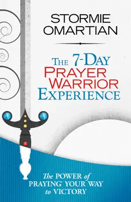 The 7-Day Prayer Warrior Experience by Stormie Omartian book