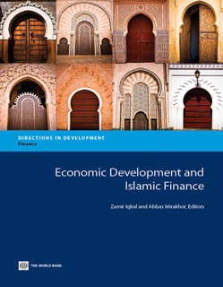 Economic Development and Islamic Finance by Zamir Iqbal & Abbas Mirakhor