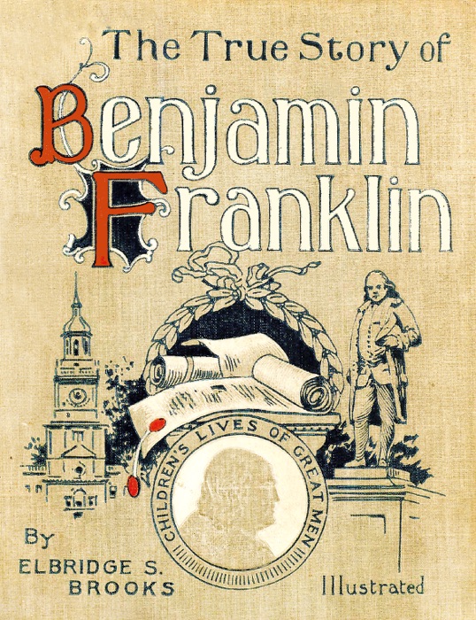 The True Story of Benjamin Franklin
