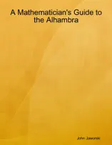 A Mathematician's Guide to the Alhambra