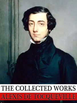 The Collected Works of Alexis de Tocqueville