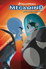 Megamind #2 - Troy Dye, Tom Kelesides, Chad Lambert, Quinn Johnson, Jesse McCann, Carlos Valenti & Tina Francisco