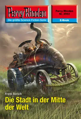 Read: Perry Rhodan Book 2553: Die Stadt in der Mitte der Welt