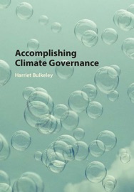 Accomplishing Climate Governance - Harriet Bulkeley