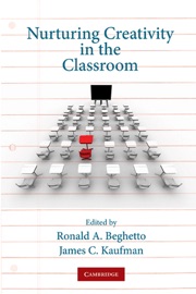 Nurturing Creativity in the Classroom - Ronald A. Beghetto & James C. Kaufman