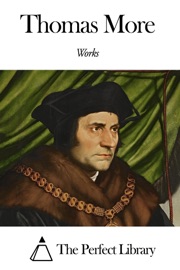 Works of Thomas More - Thomas More