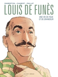 Louis de Funès, une vie de folie et de grandeur - François Dimberton & Alexis Chabert