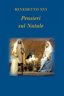 Pensieri sul Natale by Benedetto XVI