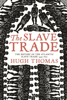 The Slave Trade - Hugh Thomas
