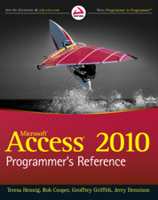 Access 2010 Programmer's Reference - Teresa Hennig, Rob Cooper, Geoffrey L. Griffith &amp; Jerry Dennison Cover Art