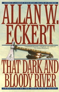 That Dark and Bloody River by Allan W. Eckert