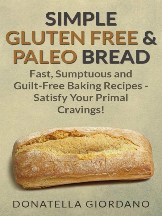 Simple Gluten Free & Paleo Bread