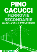 Ferrovie secondarie - Pino Cacucci