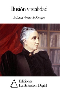 Ilusión y realidad by Soledad Acosta de Samper