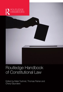 Routledge Handbook of Constitutional Law by Mark Tushnet, Thomas Fleiner & Cheryl Saunders