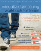 The Executive Functioning Workbook for Teens - Sharon A. Hansen
