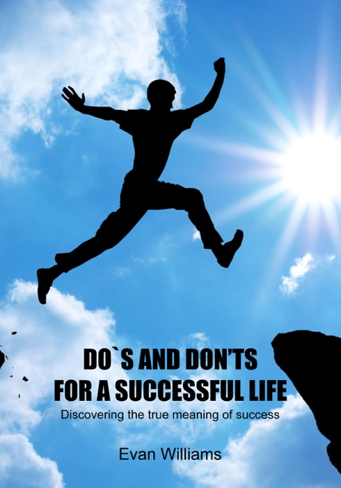 Do`s and Don'ts for a Successful Life