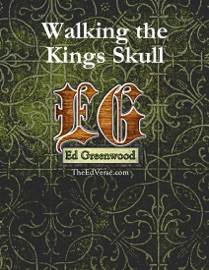 Walking the Kings Skull - Ed Greenwood