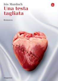Una testa tagliata - Iris Murdoch