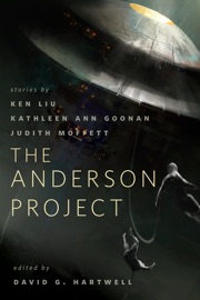 The Anderson Project - Ken Liu, Judith Moffett & Kathleen Ann Goonan