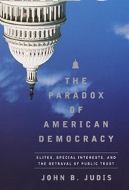 The Paradox of American Democracy - John B. Judis