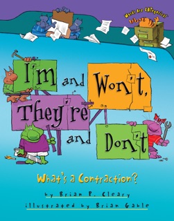 I'm and Won't, They're and Don't by Brian P. Cleary