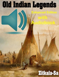 Old Indian Legends by Zitkala-Sa