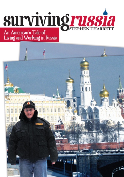 Surviving Russia: An American’s Tale of Living and Working in Russia