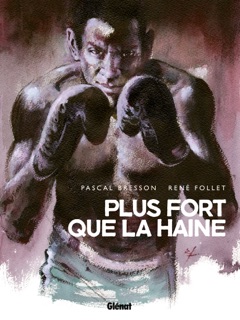 Plus fort que la haine by René Follet & Pascal Bresson