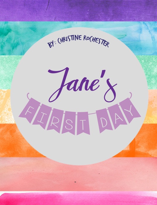 Jane’s First Day