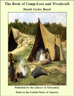The Book of Camp-Lore and Woodcraft by Daniel Carter Beard