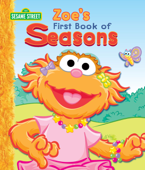 Zoe's First Book of Seasons (Sesame Street) - Heather Au