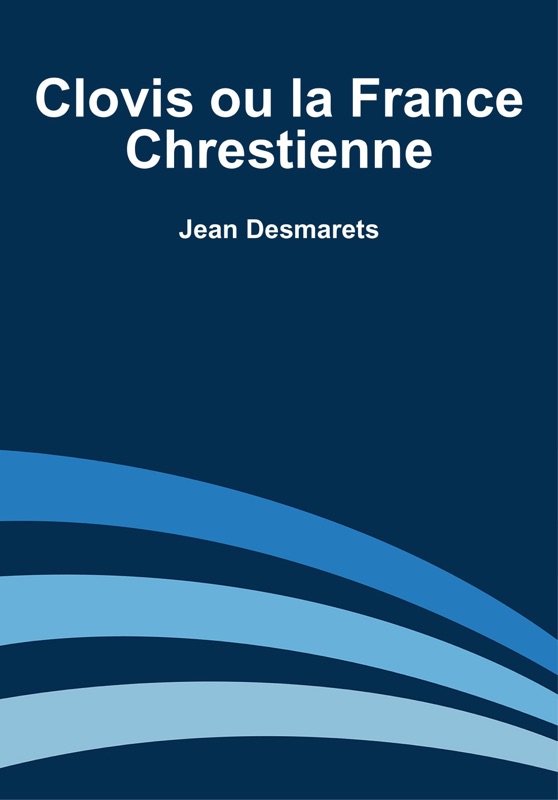 Clovis ou la France Chrestienne